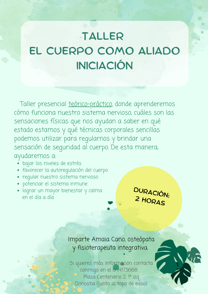 cartel taller el cuerpo como aliado amaia cano donostia - Osteopatía y Fisioterapia Cartel informativo del taller “El cuerpo como aliado – Iniciación”, impartido por Amaia Cano en Donostia - San Sebastián, enfocado en regulación corporal y sistema nervioso.