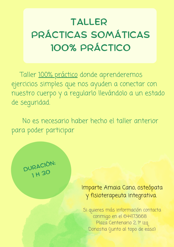 cartel taller practicas somaticas amaia cano donostia - Osteopatía y Fisioterapia Cartel del taller “Prácticas Somáticas 100 % práctico” impartido por Amaia Cano, fisioterapeuta integrativa en Donostia - San Sebastián.